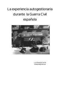 Luis Buendia Garcia — La experiencia autogestionaria durante la Guerra Civil española