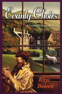 Rhys Bowen — Evanly Choirs: A Constable Evans Mystery