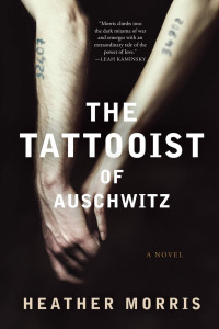Heather Morris — The Tattooist of Auschwitz