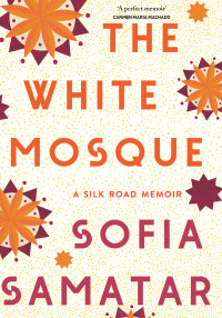 Sofia Samatar; — The White Mosque