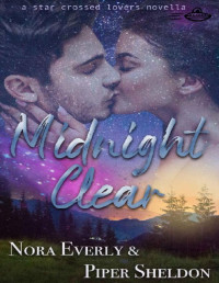 Nora Everly & Piper Sheldon [Everly, Nora] — Midnight Clear: A Small-Town Alien Romance (Star Crossed Lovers Book 1)