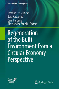 Stefano Della Torre & Sara Cattaneo & Camilla Lenzi & Alessandra Zanelli — Regeneration of the Built Environment from a Circular Economy Perspective