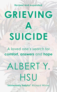 Albert Y Hsu; — Grieving a Suicide