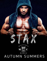 AUTUMN SUMMERS — Stax (Malicious Monks MC Book 6): MC Romance Enemies To Lovers (Malicious Monks MC (MC Romance Club Series))