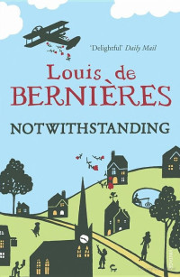 Bernières, Louis De — Notwithstanding