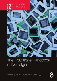 Tobias Becker & Dylan Trigg — The Routledge Handbook of Nostalgia