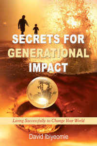 David Ibiyeomie [Ibiyeomie, David] — Secrets for Generational Impact