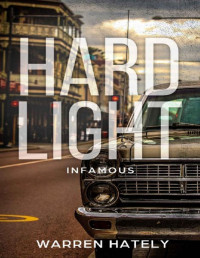 Warren Hately — Hard Light: Infamous: Australian crime fiction noir