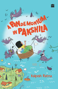 Kalpish Ratna — A Pandemonium in Pakshila
