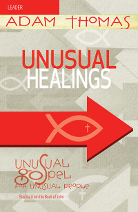 Thomas, Adam; — Unusual Healings Leader Guide