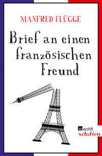 Manfred Flügge — Leseprobe: Brief an einen französischen Freund