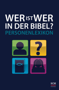 SCM R.Brockhaus; — Wer ist wer in der Bibel?