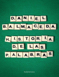 Daniel Balmaceda — Historia de las palabras