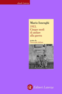 Isnenghi Mario — Isnenghi Mario - 2007 - 1915. Cinque modi di andare alla guerra