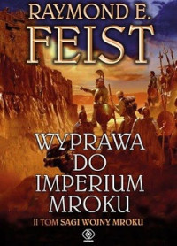 Raymond E. Feist — Wyprawa Do Imperium Mroku