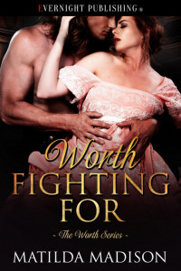 Matilda Madison — Worth Fighting For (Worth #2)