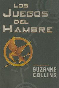 Suzanne Collins — Los juegos del hambre/ The Hunger Games (Spanish Edition)