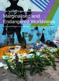 Lidia Guzy, James Kapaló (Eds.) — Marginalised and Endangered Worldviews