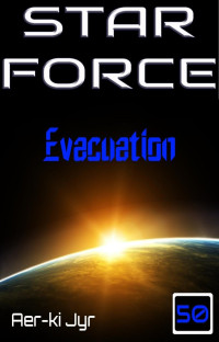 Aer-Ki Jyr — Evacuation - Star Force 60