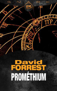 Forrest, David [Forrest, David] — Prométhium