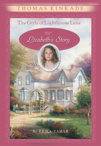 Thomas Kinkade — Lizabeth's Story (Lighthouse Lane Book 3)