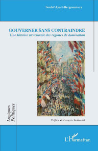 Soulef Ayad-Bergounioux; — Gouverner sans contraindre