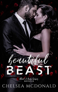 Chelsea McDonald — Beautiful Beast (A Blood & King Novella)