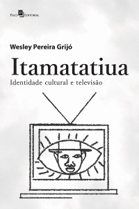 Wesley Pereira Grij; — Itamatatiua