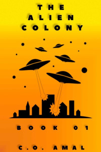 C.O. Amal — The Alien Colony