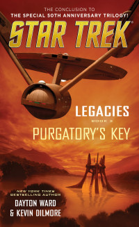 Dayton Ward;Kevin Dilmore; & Kevin Dilmore — Legacies: Book #3: Purgatory's Key