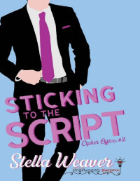 Stella Weaver — Sticking to the Script (Cipher Office Book 2)