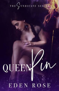 Eden Rose  — Queenpin