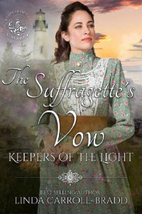Linda Carroll-Bradd  — The Suffragette's Vow (Keepers of the Light 8)
