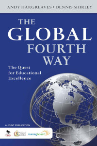 Andy Hargreaves;Dennis L. Shirley; & Dennis Shirley — The Global Fourth Way