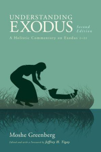 Moshe Greenberg;Jeffrey H. Tigay; — Understanding Exodus, Second Edition