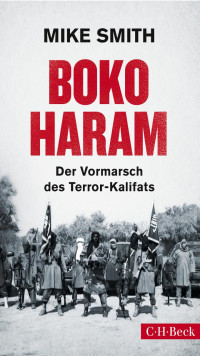 Smith, Mike — Boko Haram: Der Vormarsch des Terror-Kalifats