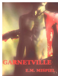 E.M. Mispiel — Garnetville