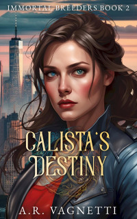 A.R. Vagnetti — Calista's Destiny