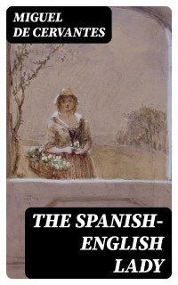 Miguel de Cervantes — The Spanish-English Lady