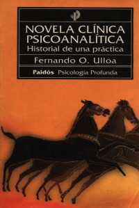 Ulloa; Fernando — Novela clínica psicoanalítica