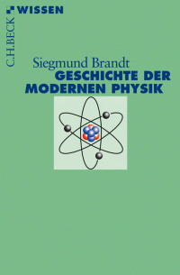 Siegmund Brandt; — Geschichte der modernen Physik