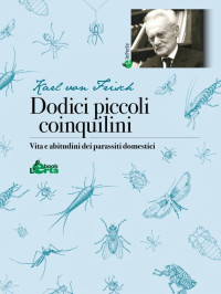 Karl von Frisch — 12 piccoli coinquilini epub