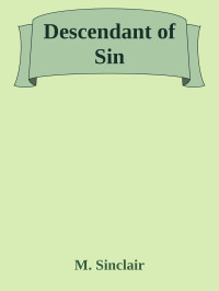 M. Sinclair — Descendant of Sin