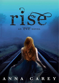 Anna Carey — Série Eve 03 - Rise