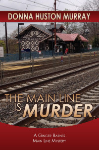 Donna Huston Murray — The Main Line Is Murder