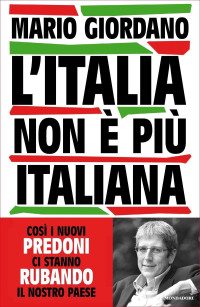 Mario Giordano — L'Italia non è più italiana