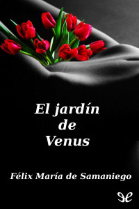 Félix María Samaniego — El Jardín De Venus