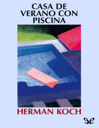 Herman Koch — Casa De Verano Con Piscina