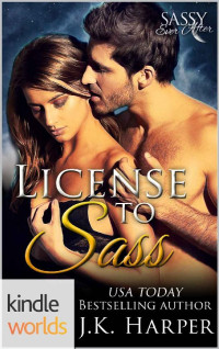 J.K. Harper — Sassy Ever After - License to Sass