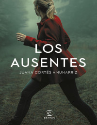 Juana Cortés Amunarriz — Los ausentes